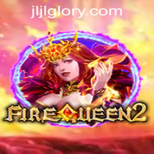 Unveiling FireQueen2: A Dive into the Flaming World of JILIGLORY.COM's Latest Sensation