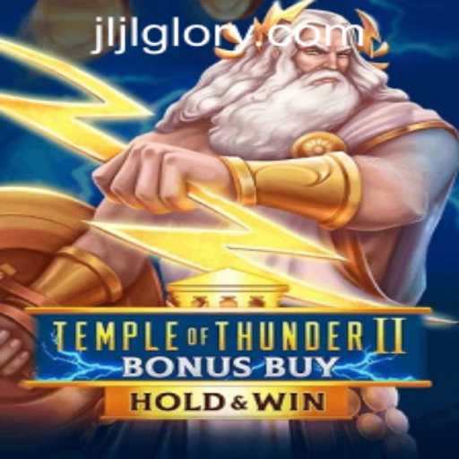 Exploring TempleofThunderIIBonusBuy: The Thrilling New Adventure on JILIGLORY.COM